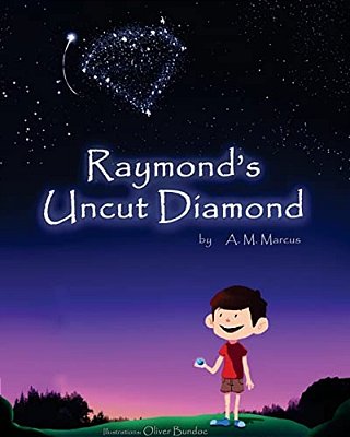 Raymond's Uncut Diamond: Children's Picture Book On Self Esteem And Self Confidence-..