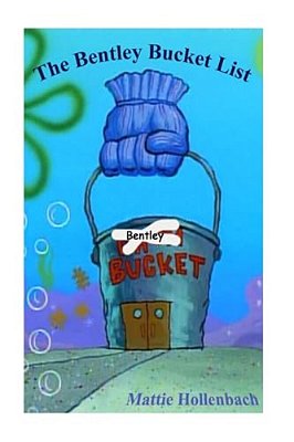 Bentley Bucket List: The Buckets Of Bentley-..