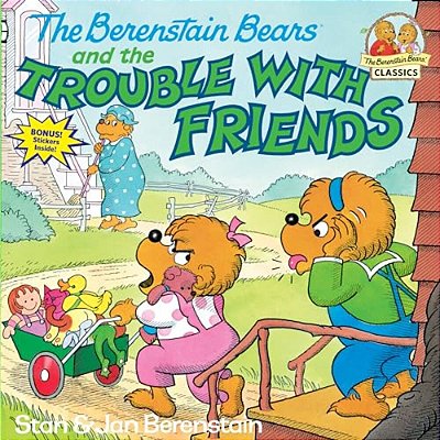 The Berenstain Bears And The Trouble With Friends-..