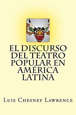 El Discurso Del Teatro Popular En America Latina-..