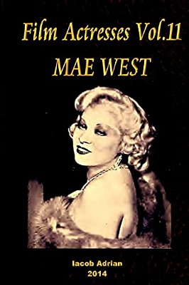 Film Actresses Vol.11 Mae West: Part 1-..