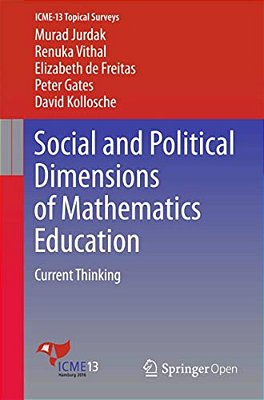 Social And Political Dimensions Of Mathematics Education: Current Thinking-..