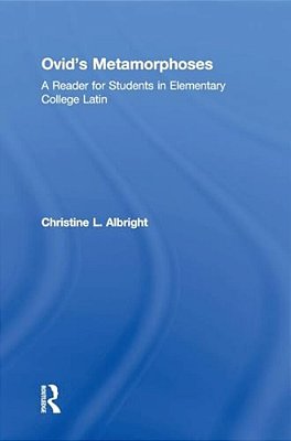 Ovid's Metamorphoses: A Reader For Students In Elementary College Latin-..