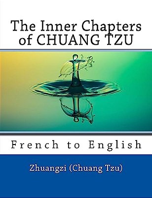 The Inner Chapters Of Chuang Tzu: French To English-..