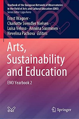 Arts, Sustainability And Education: Eno Yearbook 2-..