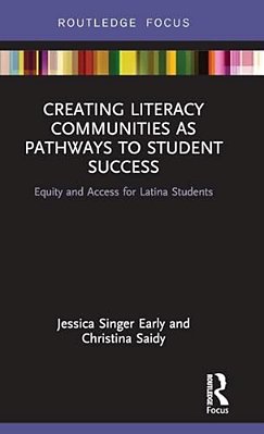 Creating Literacy Communities As Pathways To Student Success: Equity And Access For Latina Students In Stem-..