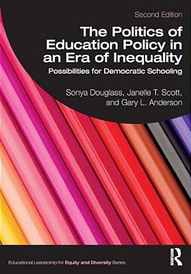 The Politics Of Education Policy In An Era Of Inequality: Possibilities For Democratic Schooling-..