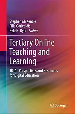 Tertiary Online Teaching And Learning: Total Perspectives And Resources For Digital Education-..