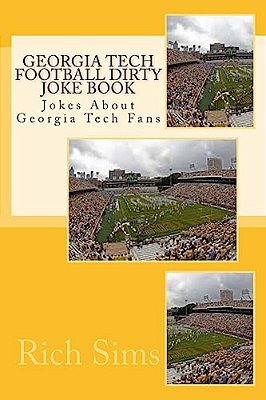 Georgia Tech Football Dirty Joke Book: Jokes About Georgia Tech Fans-..