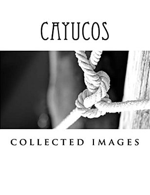 Cayucos: Collected Images-..