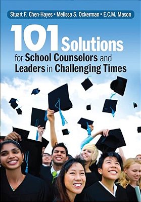 101 Solutions For School Counselors And Leaders In Challenging Times-..