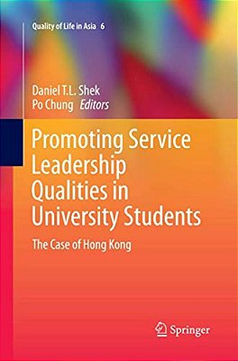 Promoting Service Leadership Qualities In University Students: The Case Of Hong Kong-..