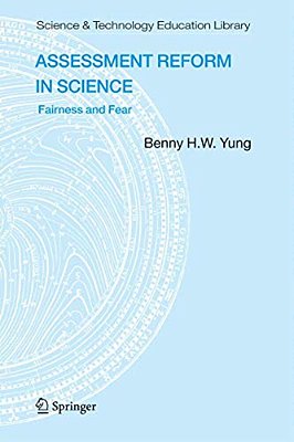 Assessment Reform In Science: Fairness And Fear-..