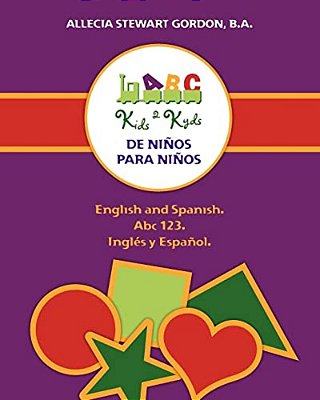 Kids 2 Kyds. De Niños Para Niños: English And Spanish. Abc 123. Inglés Y Español-..