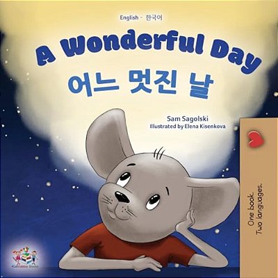 A Wonderful Day (English Korean Bilingual Book For Kids)-..