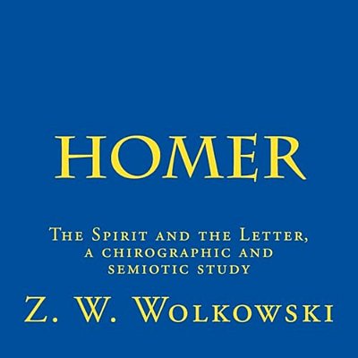 Homer: The Spirit And The Letter, A Chirographic And Semiotic Study-..