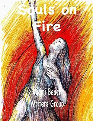 Souls On Fire: Miami Beach Writers Group-..