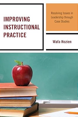 Improving Instructional Practice: Resolving Issues In Leadership Through Case Studies-..