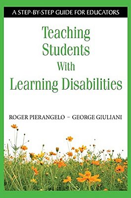 Teaching Students With Learning Disabilities: A Step-By-step Guide For Educators-..