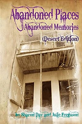 Abandoned Places: Abandoned Memories (Desert Edition)-..