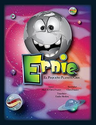 Ernie, El Pequeno Planeta Gris - Spanish Version: Spanish Version-..