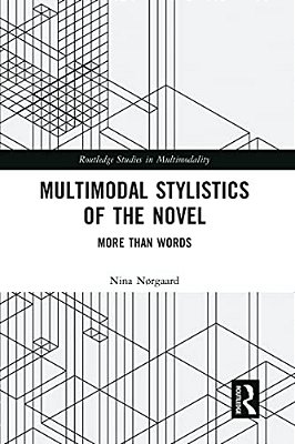 Multimodal Stylistics Of The Novel: More Than Words-..