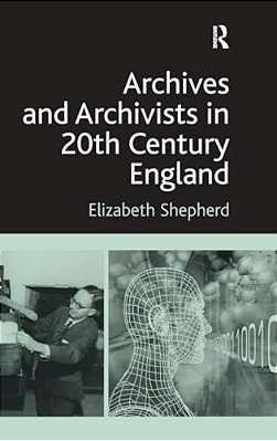 Archives And Archivists In 20Th Century England-..