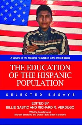 The Education Of The Hispanic Population: Selected Essays-..