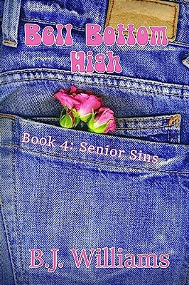 Bell Bottom High: Book 4: Senior Sins-..