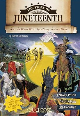 The Story Of Juneteenth: An Interactive History Adventure-..