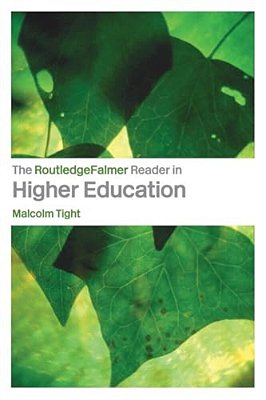 The Routledgefalmer Reader In Higher Education-..