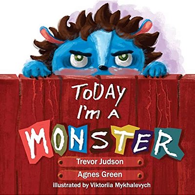 Today I'm A Monster: Book On Mother's Love & Acceptance. Great For Teaching Emotions, Recognizing And Accepting Difficult Feelings As Anger-..