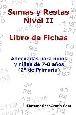 Libro De Fichas - Sumas Y Restas - Nivel II: Para Niños Y Niñas De 7-8 Años (2° Primaria)-..