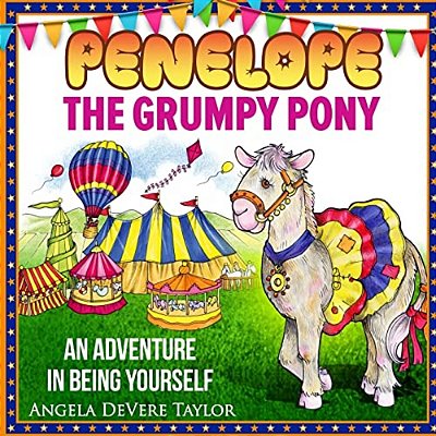 Penelope, The Grumpy Pony: (An Adventure In Being Yourself)-..