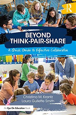 Beyond Think-Pair-share: A Quick Guide To Effective Collaboration-..