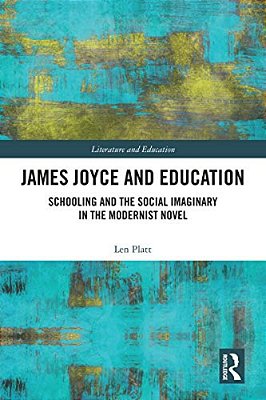 James Joyce And Education: Schooling And The Social Imaginary In The Modernist Novel-..