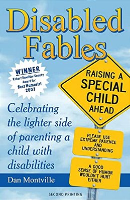 Disabled Fables Second Printing: Celebrating The Lighter Side Of Caring For A Child With Disabilities-..