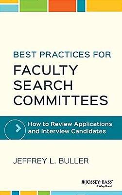 Best Practices For Faculty Search Committees: How To Review Applications And Interview Candidates-..