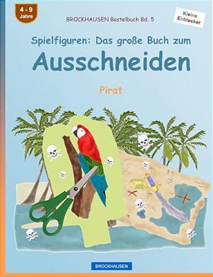 Brockhausen Bastelbuch Bd. 5 - Spielfiguren: Das Große Buch Zum Ausschneiden: Pirat-..