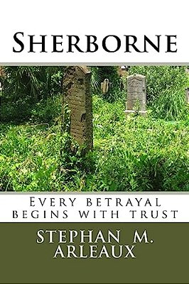 Sherborne: Every Betrayal Begins With Trust-..