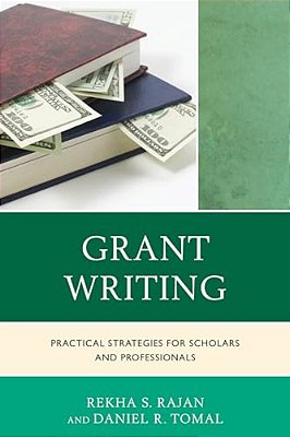 Grant Writing: Practical Strategies For Scholars And Professionals-..