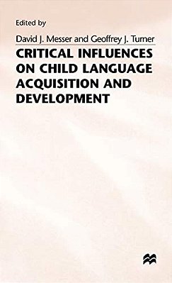 Critical Influences On Child Language Acquisition And Development-..
