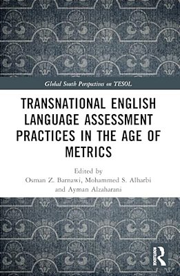 Transnational English Language Assessment Practices In The Age Of Metrics-..