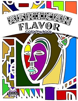 Afrikan Flavor: Coloring Book-..