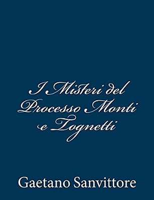I Misteri Del Processo Monti E Tognetti-..