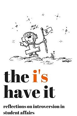 The I's Have It: Reflections On Introversion In Student Affairs-..