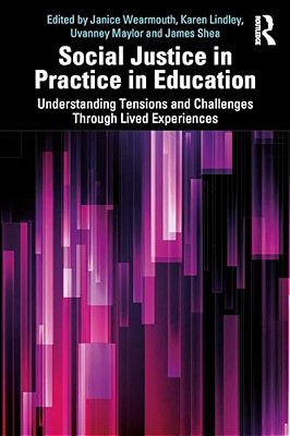 Social Justice In Practice In Education: Understanding Tensions And Challenges Through Lived Experiences-..