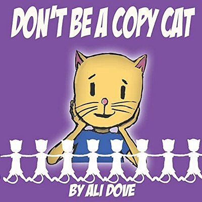 Don't Be A Copy Cat-..