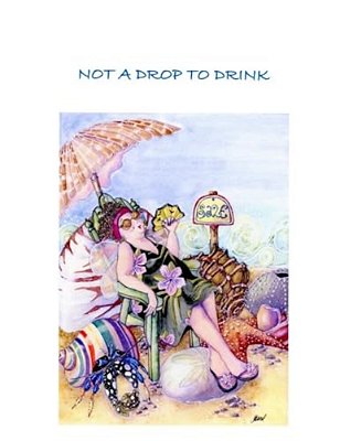 Not A Drop To Drink-..