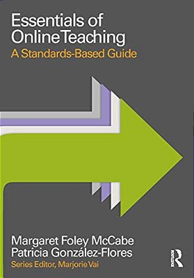 Essentials Of Online Teaching: A Standards-Based Guide-..